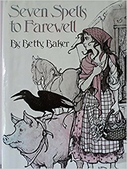 Seven Spells to Farewell by Betty Baker