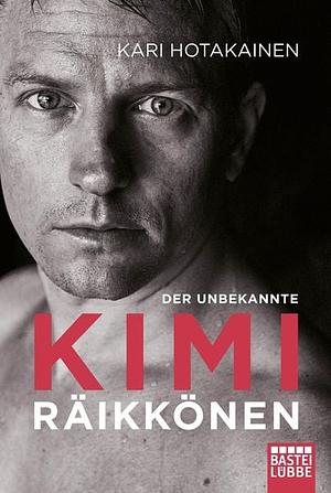 Der unbekannte Kimi Räikkönen by Kari Hotakainen
