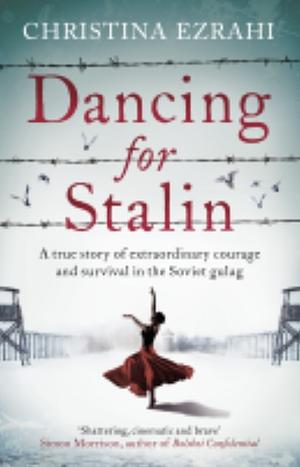 Dancing for Stalin by Christina Ezrahi