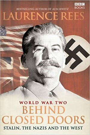À Porta Fechada - A Segunda Guerra Mundial Estaline, os Nazis e o Ocidente. by Laurence Rees