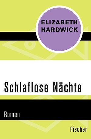 Schlaflose Nächte by Elizabeth Hardwick