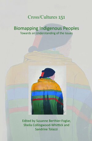 Biomapping Indigenous Peoples: Towards an Understanding of the Issues by Susanne Berthier-Foglar, Sandrine Tolazzi, Sheila Collingwood-Whittick
