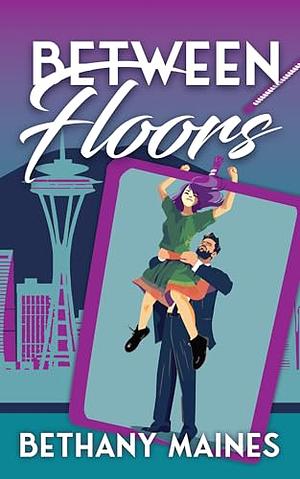 Between Floors by Bethany Maines