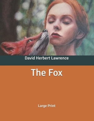 The Fox: Large Print by D.H. Lawrence