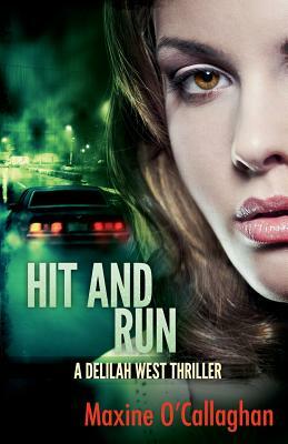 Hit and Run: A Delilah West Thriller by Maxine O'Callaghan