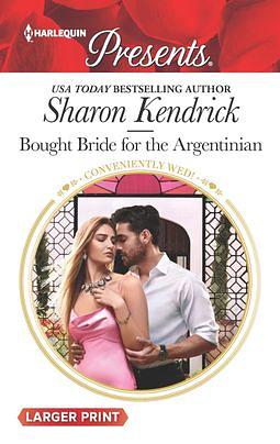 Bought Bride for the Argentinian by Sharon Kendrick