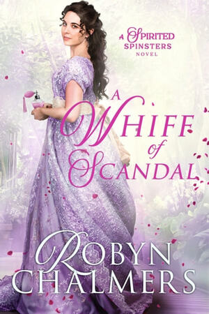 A Whiff of Scandal by Robyn Chalmers