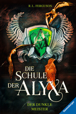 Der dunkle Meister (Die Schule der Alyxa, #1) by R.L. Ferguson, Leo Strohm
