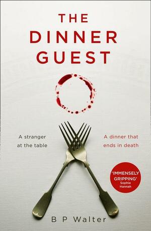 The Dinner Guest by B P Walter