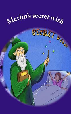 Merlin's secret wish by Alan Evans