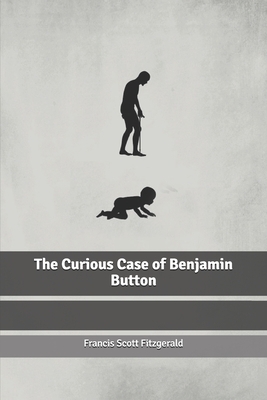 The Curious Case of Benjamin Button by F. Scott Fitzgerald