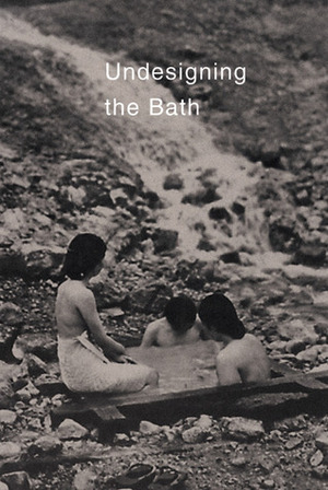 Undesigning the Bath by Leonard Koren