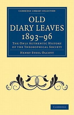 Old Diary Leaves 1893-6 by Henry Steel Olcott
