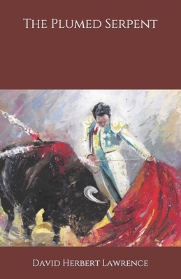 The Plumed Serpent by D. H. Lawrence