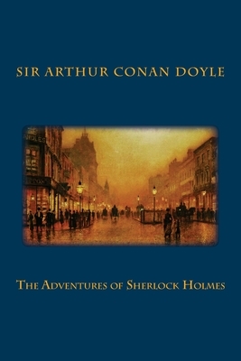 The Adventures of Sherlock Holmes by Arthur Conan Doyle