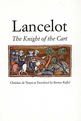 Lancelot: The Knight of the Cart by Chrétien de Troyes