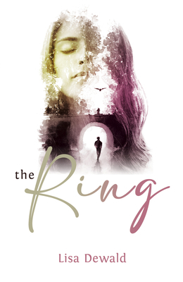 The Ring by Lisa Dewald