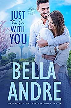 Just To Be With You by Bella Andre