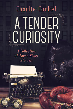 A Tender Curiosity by Charlie Cochet