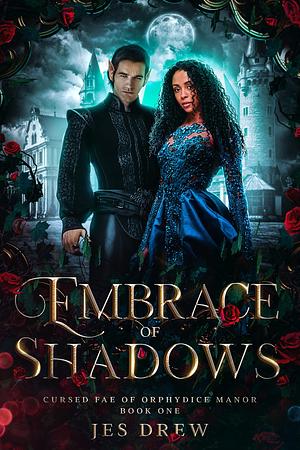 Embrace of Shadows: A Gothic Fae Romance by Jes Drew, Jes Drew