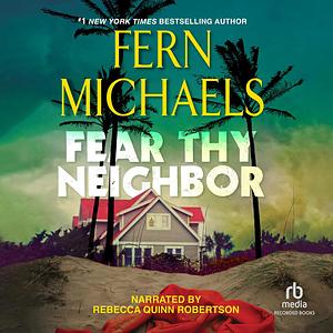 Fear Thy Neighbor by Fern Michaels