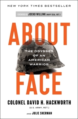 About Face: The Odyssey of an American Warrior by David H. Hackworth