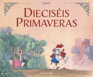 Dieciséis primaveras by Yunbo