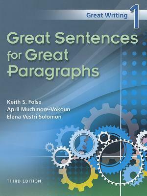 Great Sentences for Great Paragraphs by April Muchmore-Vokoun, Keith S. Folse, Elena Vestri Solomon