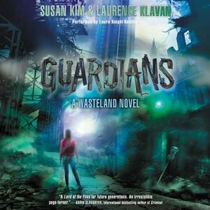 Guardians: A Wasteland Novel by Susan Kim, Laurence Klavan