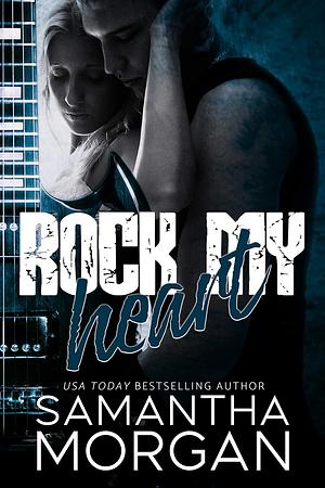 Rock My Heart by Samantha Morgan