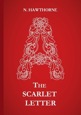 The Scarlet Letter by Nathaniel Hawthorne