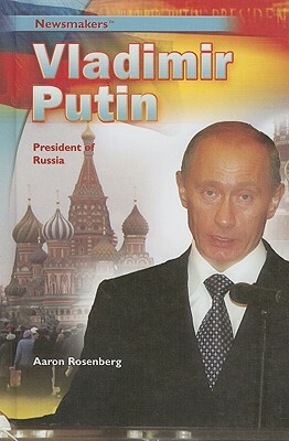 Vladimir Putin: President of Russia by Aaron Rosenberg