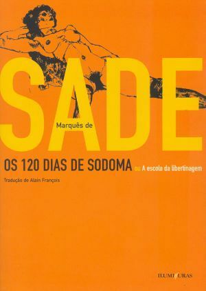 Os 120 Dias de Sodoma by Alain François, Marquis de Sade