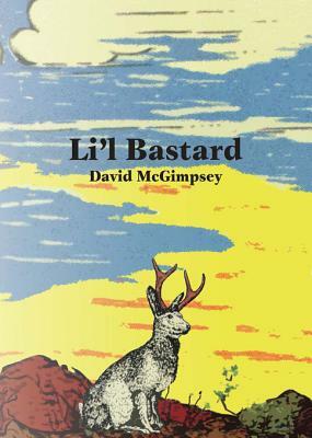 Li'l Bastard by David McGimpsey