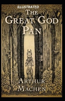 The Great God Pan Illustrated by Arthur Machen