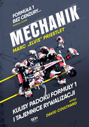 Mechanik. Kulisy padoku Formuły 1 i tajemnice rywalizacji by Marc 'Elvis' Priestley