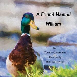 A Friend Named William by Connie Cleereman