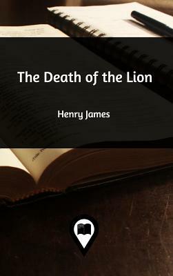 The Death of the Lion by Henry James