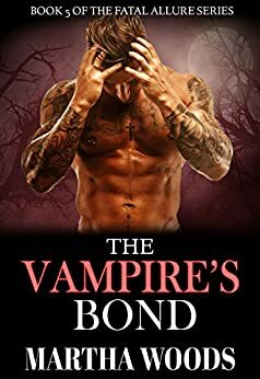 The Vampire's Bond by Martha Woods