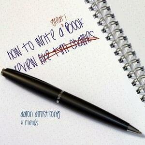 How To Write a Great Book Review by Aaron Armstrong