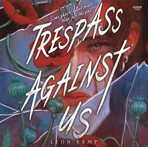 Trespass Against Us by Leon Kemp