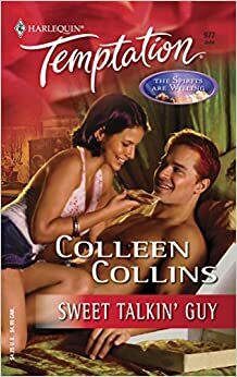 Sweet Talkin' Guy: The Spirits Are Willing by Colleen Collins