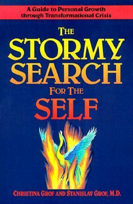 The Stormy Search for the Self by Christina Grof, Stanislav Grof
