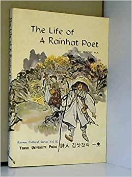 The Life of A Rainhat Poet (Korean Cultural Series, Vol. IX) by Ha Tae-Hung