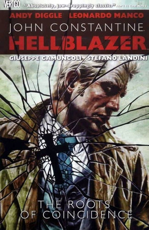 Hellblazer: Roots of Coincidence by Stefano Landini, Andy Diggle, Leonardo Manco, Giuseppe Camuncoli