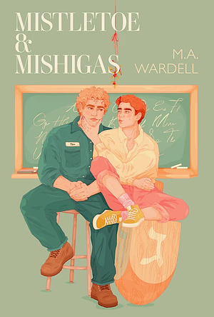 Mistletoe & Mishigas by M.A. Wardell