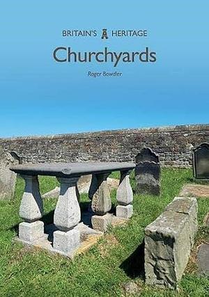 Churchyards by Roger Bowdler