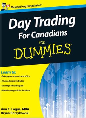 Day Trading For Canadians For Dummies by Bryan Borzykowski, Ann C. Logue