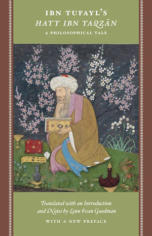 Ibn Tufayl's Hayy Ibn Yaqzan: A Philosophical Tale by Ibn Tufayl