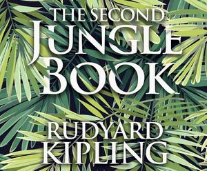 The Second Jungle Book by Rudyard Kipling